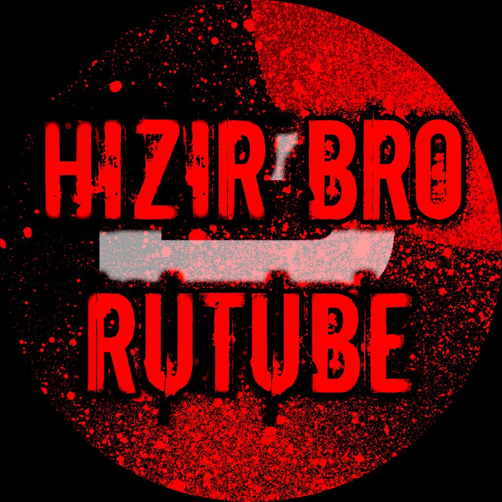 Автор на RuTube Hizir BRO