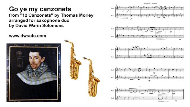 Go ye my Canzonets from 12 easy canzonets by Thomas Morley arranged for saxophone duo