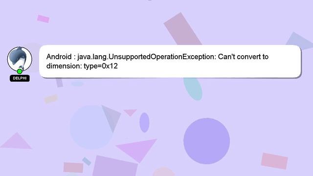 Android : java.lang.UnsupportedOperationException: Can't convert to dimension: type=0x12
