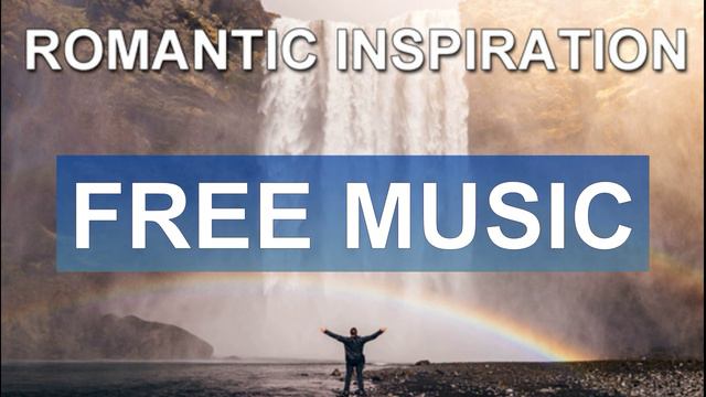 Romantic Inspiration (Free Music)