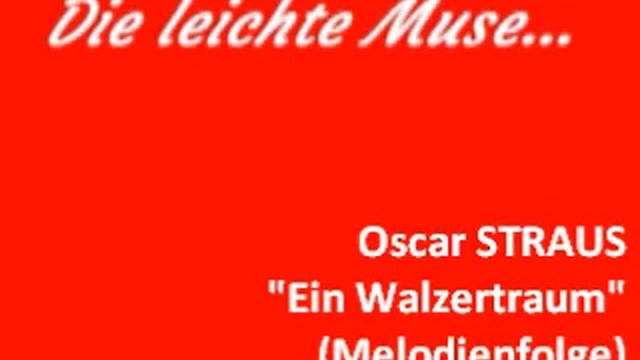 Oscar Straus "Ein Walzertraum"