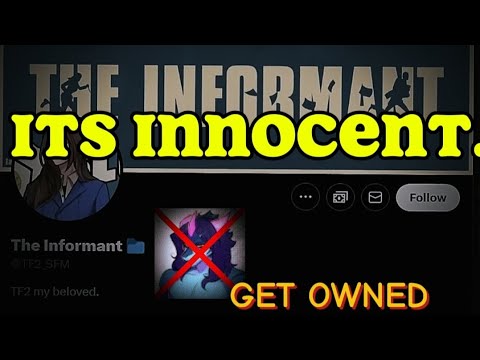 The Informant is Innocent (She doesn't Dox) - TF2