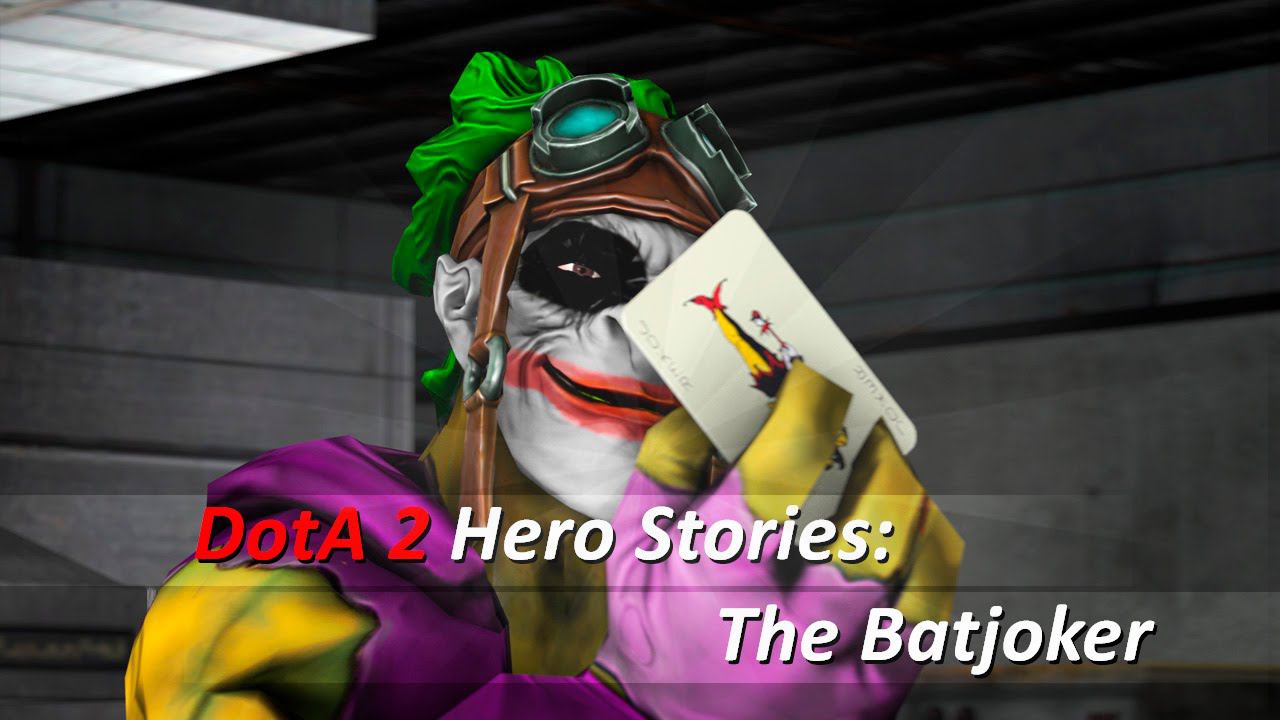 DotA 2 Hero Stories: The Batjoker [SFM ENG]