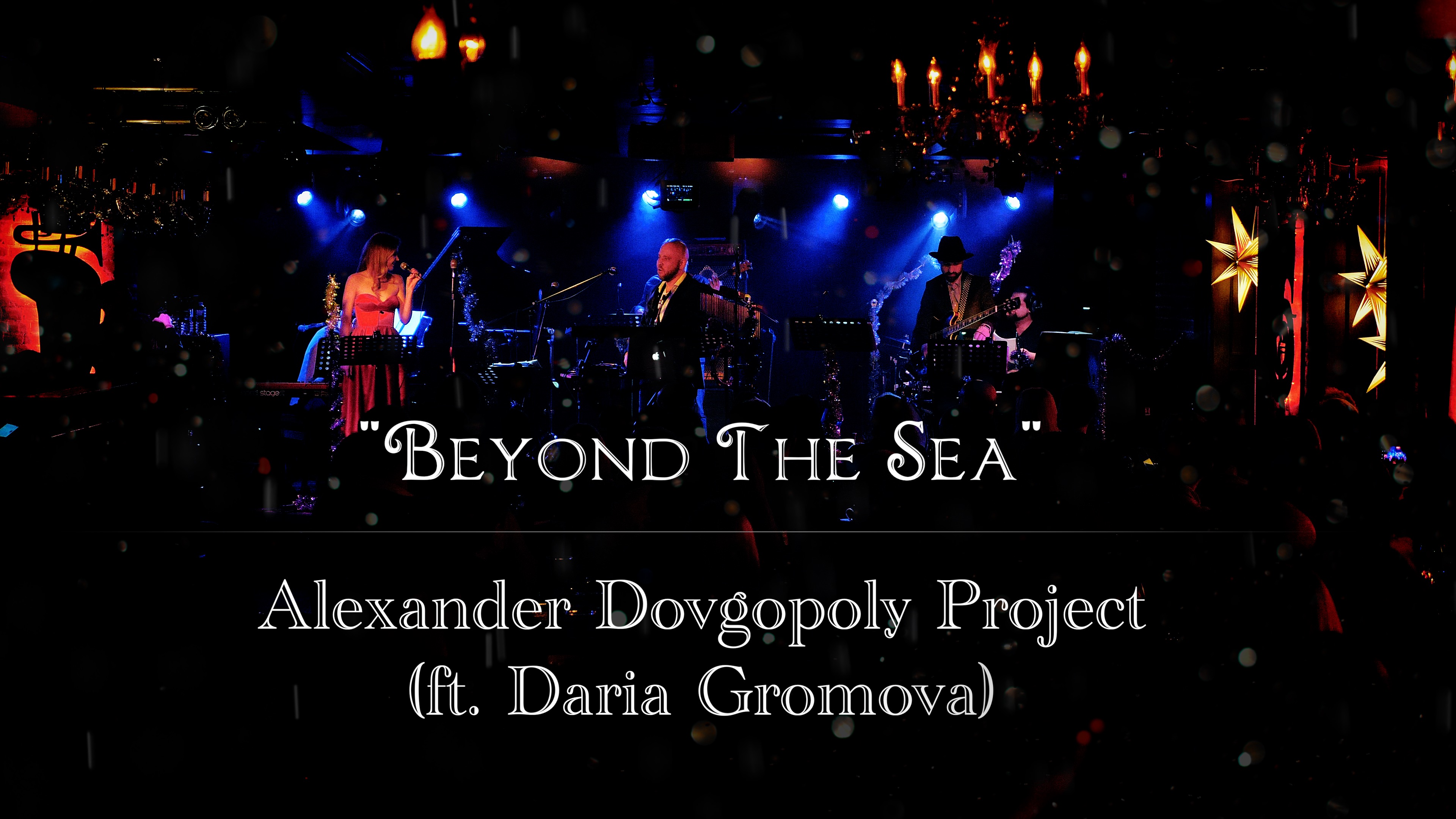 "Beyond The Sea" Alexander Dovgopoly Project (Ft. Daria Gromova)