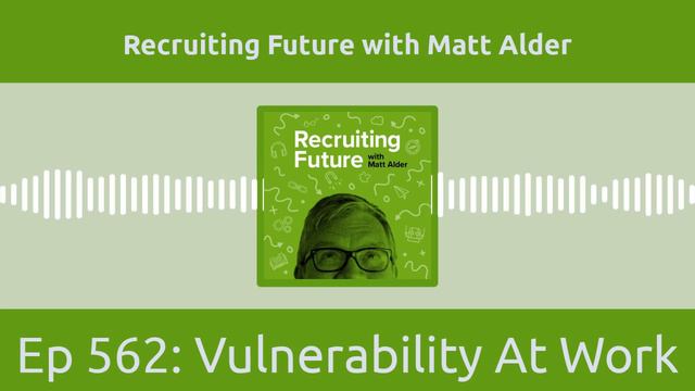 Ep 562: Vulnerability At Work