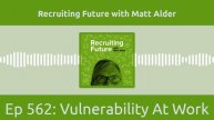 Ep 562: Vulnerability At Work
