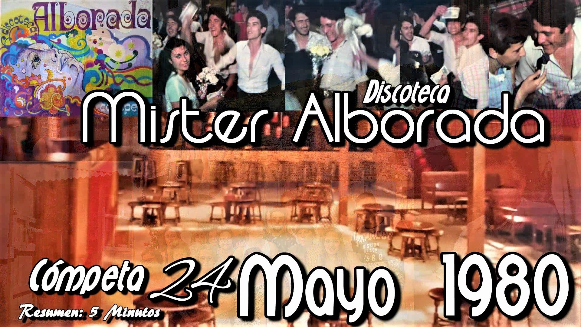 Mister Alborada 24 de mayo de 1980, Cómpeta, (Discoteca alborada)