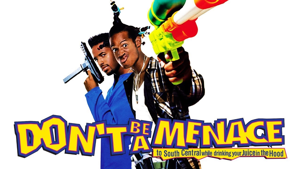 Don't be a Menace to South Central while drinking your Juice in the Hood