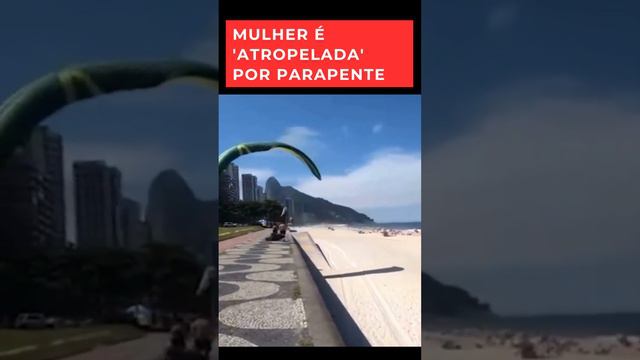Mulher é 'atropelada' por parapente no Rio de Janeiro