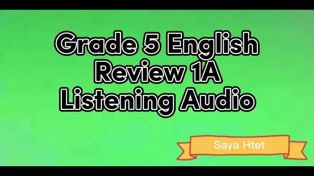 Grade 5 English Review 1A Listening Audio #english #grade5 #review1 #htetwaiaung