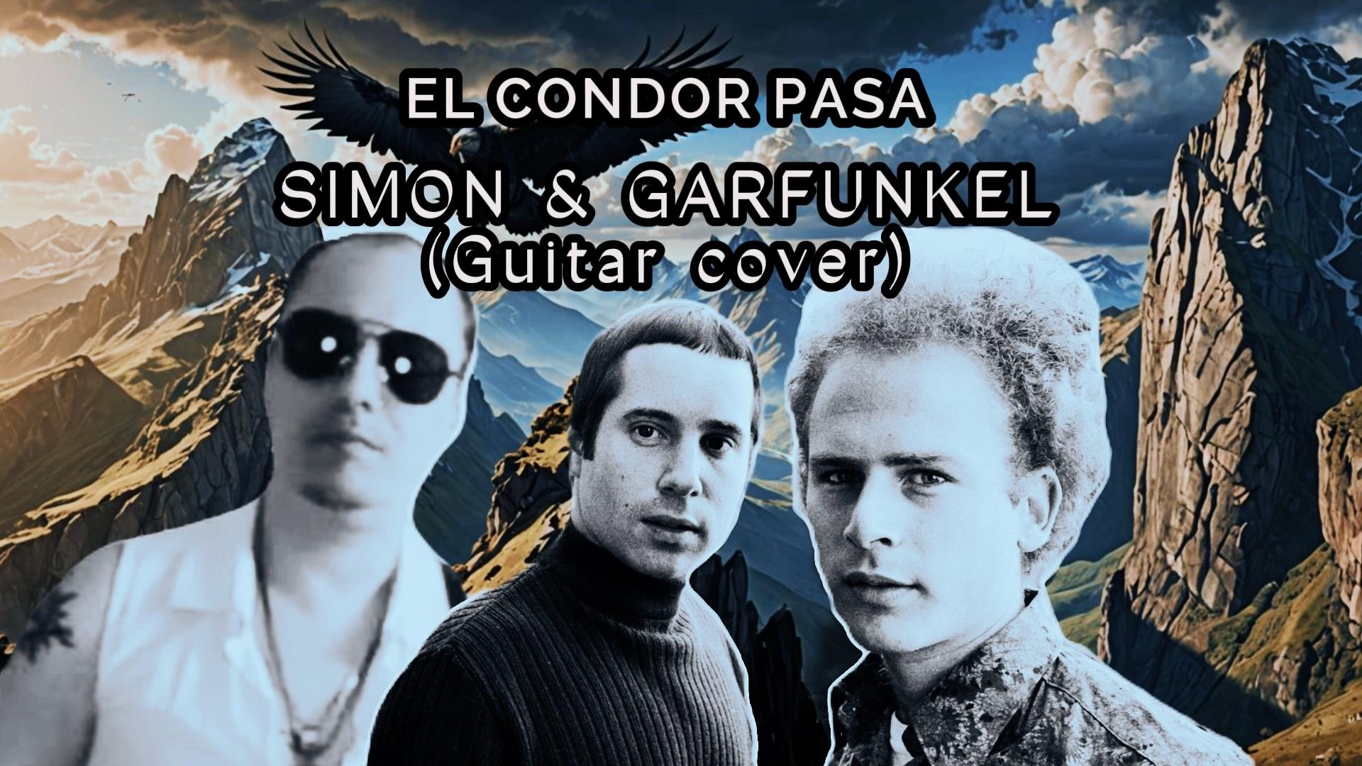 SIMON & GARFUNKEL - EL CONDOR PASA (Guitar cover)