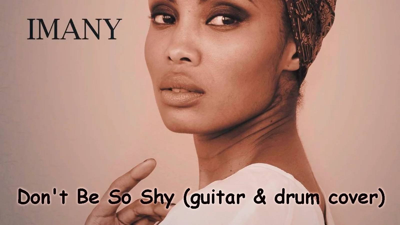 Imany - Don't Be So Shy (guitar & drum cover)