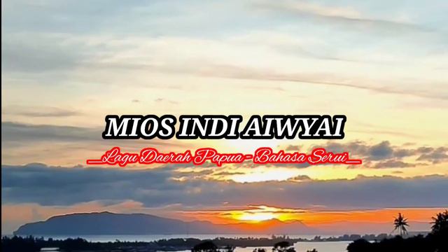 MIOS INDI AIWIYAI _ Lagu Daerah Papua - Bahasa Serui