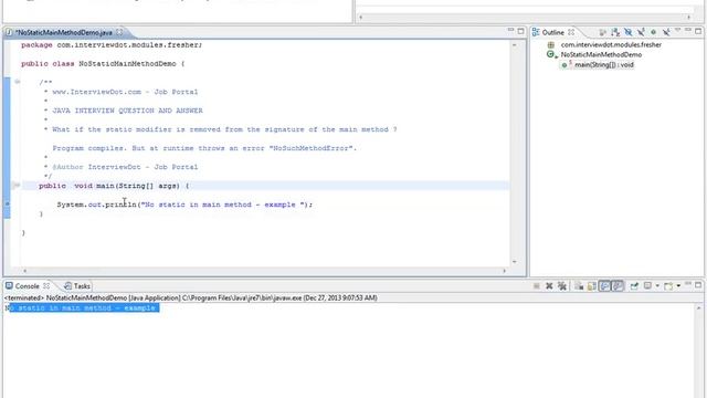 Fresher Java Interview Question Answer What if the static modifier is removed from the signature of