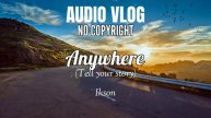 Anywhere - Ikson _ For Vlog No Copyright Background Music