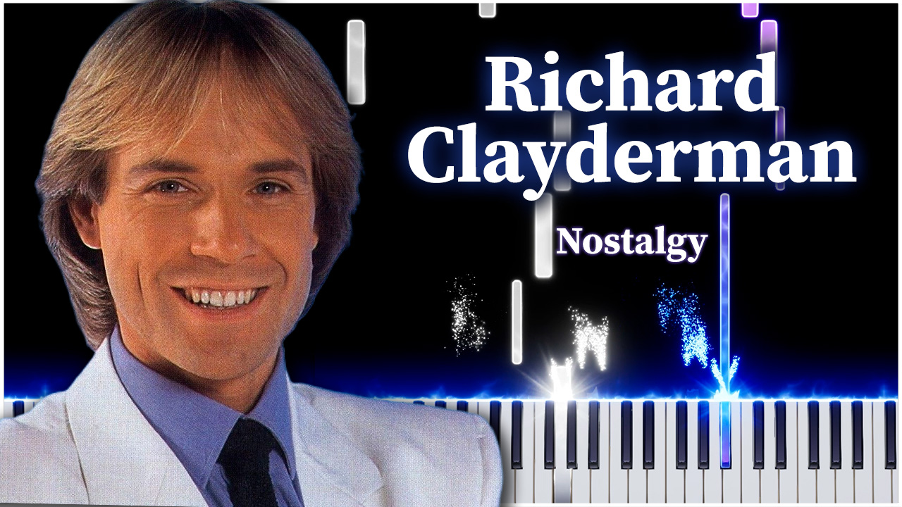 Nostalgy (Richard Clayderman) 【 НА ПИАНИНО 】