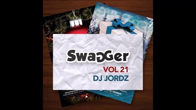 Swagger 21   Track 3 Mixed By DJ JORDZ Download Link