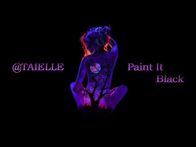 Taielle -  Paint It Black (audio Ciara)