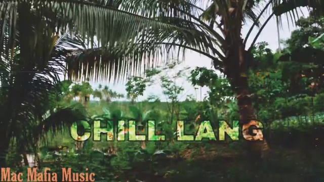 MAC MAFIA - CHILL LANG