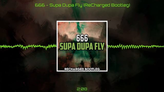 666 - Supa Dupa Fly (ReCharged Bootleg)