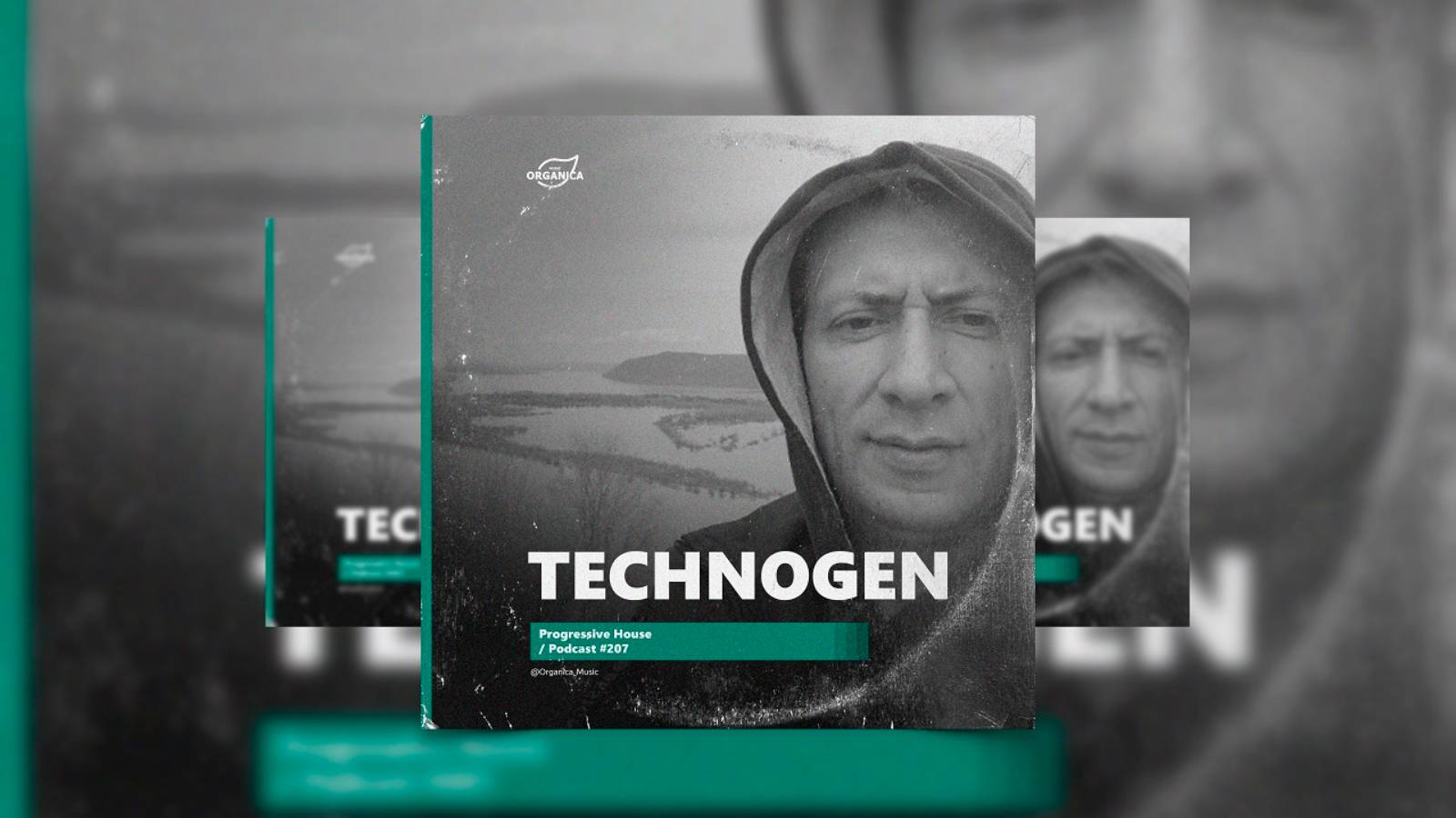 Organicа Music - by Technogen @Organica_Music / Progressive House Podcast #207