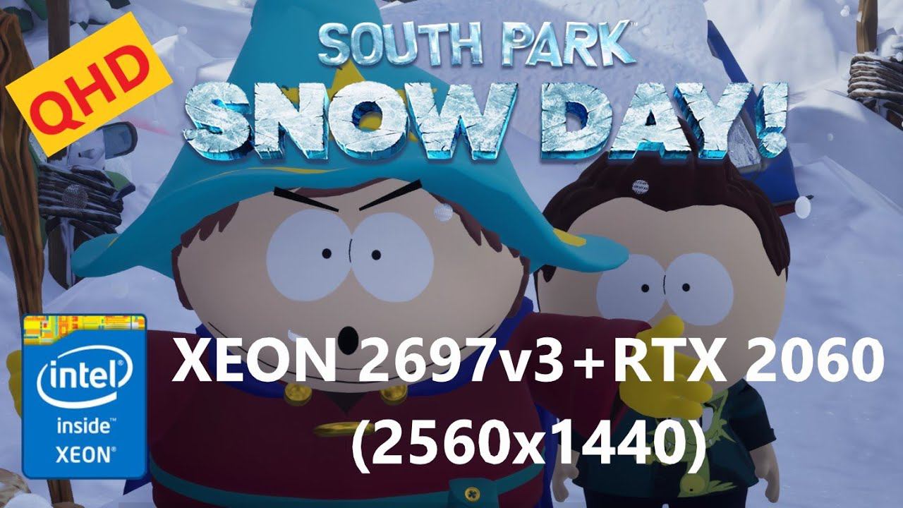 SOUTH PARK: SNOW DAY! (Xeon 2697v3 (HT OFF) + RTX 2060) QHD