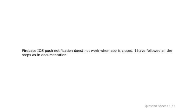 iOS : Firebase IOS push notification doesnt work when app is closed