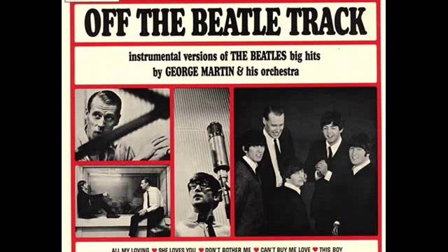 OFF THE BEATLE TRACK - George Martin and His Orchestra (Full Album - 1964)