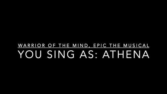 EPIC the Musical: Warrior of the Mind Karaoke, you sing as Athena