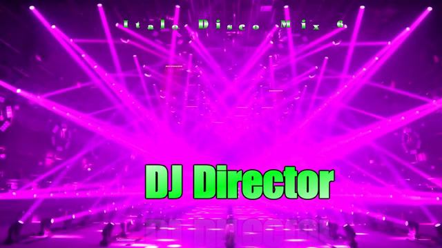 DJ Director - Italo Disco Mix 6 (video)
