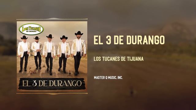 El 3 De Durango – Los Tucanes de Tijuana (Audio Oficial)