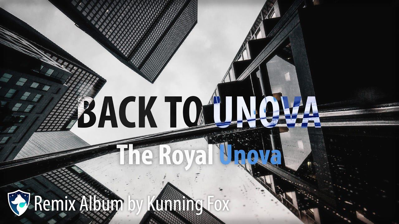 The Royal Unova (from 'Back to Unova' - Remix Album by Kunning Fox)