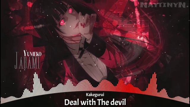 Nightcore → Deal with the devil [Kakegurui]