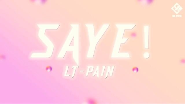 SAYE! - LT ft PAIN Prod. Bi White