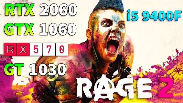 RAGE 2 : RTX 2060 - GTX 1060 - RX 570 - GT 1030 + i5 9400F