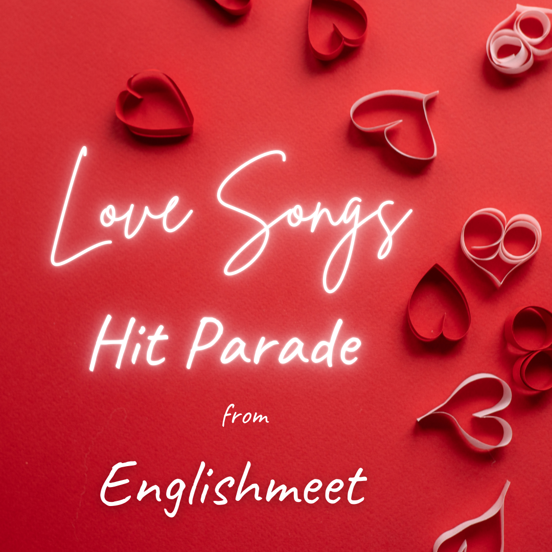 ?? Встречайте Хит-Парад песен о любви от Englishmeet! ?? #ДеньСвятогоВалентина #УчимАнглийский