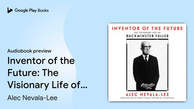 Inventor of the Future: The Visionary Life of… by Alec Nevala-Lee · Audiobook preview