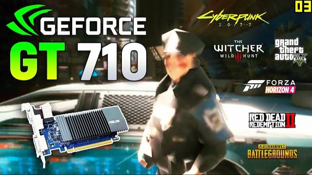 GT 710 - Available Graphics Card in 2021 (Test in 9 Games)