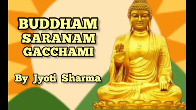 Buddham Saranam Gacchami , By Jyoti Sharma .