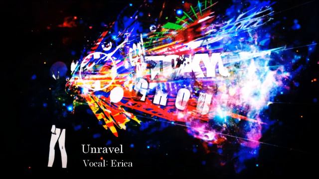 Unravel (Tokyo ghoul Cover) [Erica]