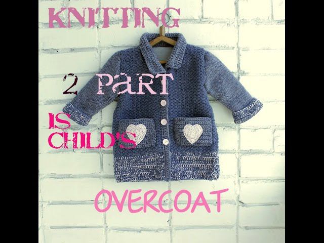 ⭐❤️ Детское пальто для девочки для начинающих #(2 часть) #Knitting is child's overcoat