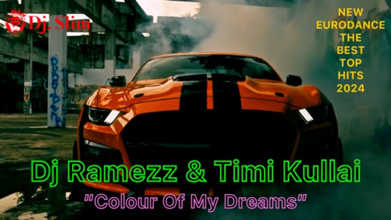 Dj Ramezz & Timi Kullai - Colour Of My Dreams. 🎵 Dj. Slim - New Eurodance The Best Top Hits 2024 🎵