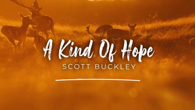 Scott Buckley - A Kind Of Hope
