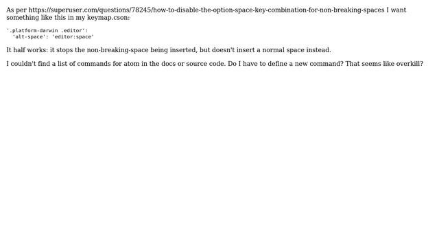Atom Keymap: How To Insert Space For Alt-space On Mac