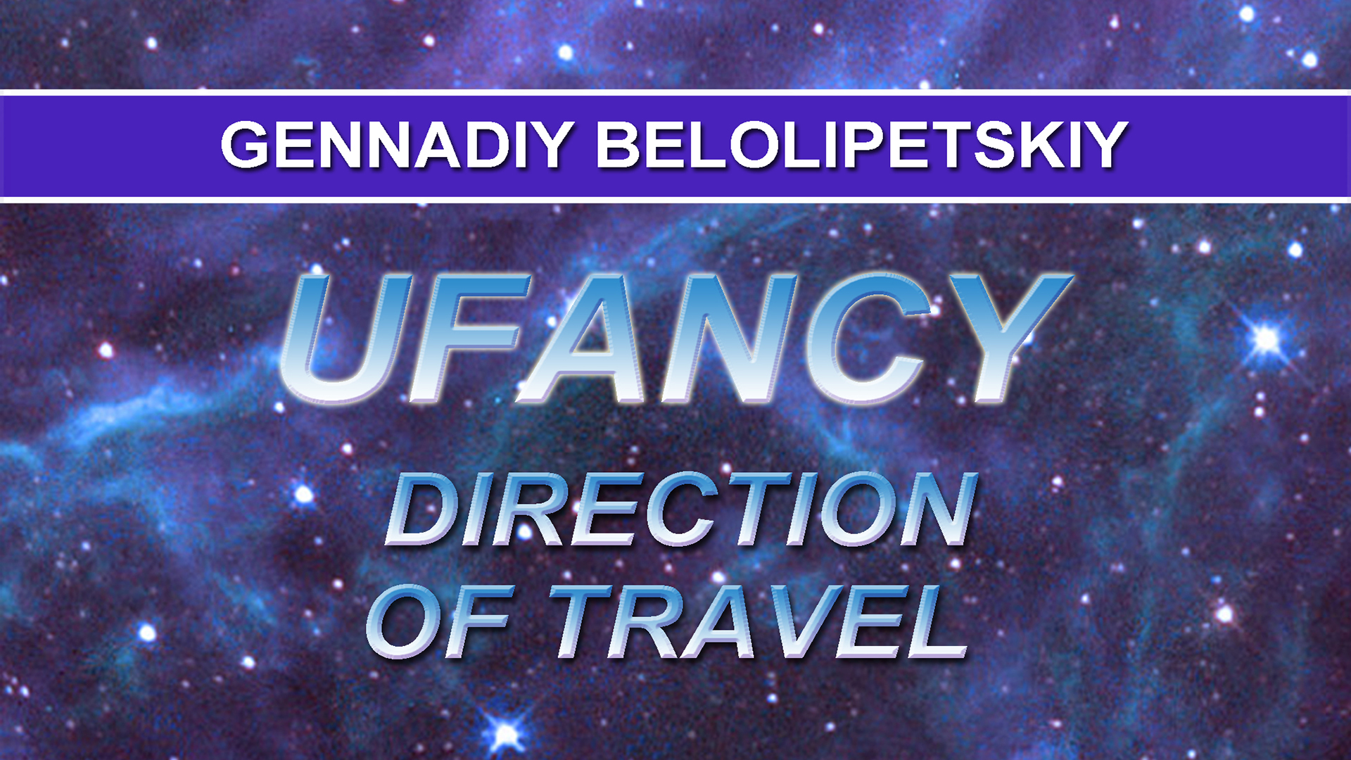 Gennadiy Belolipetskiy - Direction of Travel (Ambient, New age, Space)