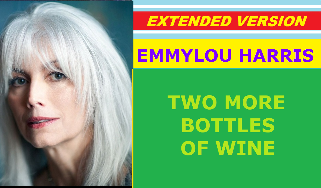 Emmylou Harris - TWO MORE BOTTLES OF WINE