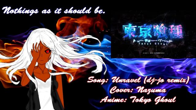 Tokyo Ghoul OP1: Unravel English Fandub [dj-Jo dubstep remix]
