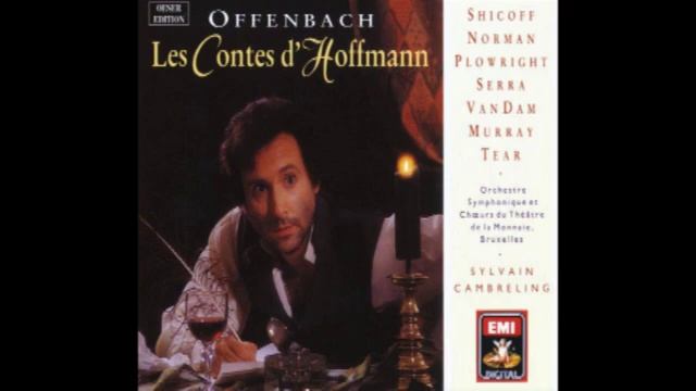 Les contes d'Hoffmann; Shicoff, Norman, Plowright, Serra, Van Dam, Murray & Cambreling; 1988