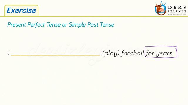 Exercises / Present Perfect Tense Or Simple Past Tense - 1 67. Ders