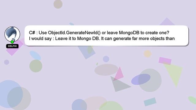 C# : Use ObjectId.GenerateNewId() or leave MongoDB to create one?